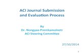 ACI$Journal$Submission$$ andEvaluaonProcess - … The 2nd ACI... · ACI$Journal$Submission$$ andEvaluaonProcess!! By Dr. Nongyao$Premkamolnetr$ ACI$Steering$Commi@ee$!! 27/10/2014