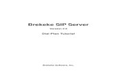 Brekeke SIP · PDF fileof Dial Plan, syntaxes, and how to set dial plan rules using the Brekeke SIP Server Admintool, refer to the “Brekeke SIP Server Administrator’s Guide, Section