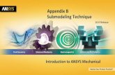 Appendix B Submodeling Technique - Rice University · PDF file1 © 2015 ANSYS, Inc. February 27, 2015 16.0 Release Appendix B Submodeling Technique Introduction to ANSYS Mechanical