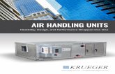 AIR HANDLING UNITS - Krueger-HVAC · PDF   | kruegerinfo@krueger-hvac.com Flexibility, Design, and Performance Wrapped into One AIR HANDLING UNITS