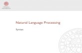 Syntax - Uppsala Universitystp.lingfil.uu.se/~nivre/master/NLP-SyntaxParsing.pdf · What is syntax? • Syntax addresses ... annotated with a parse tree! • Treebanks are generally