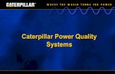 Caterpillar Power Quality Systems - cfroundtable.orgcfroundtable.org/meetings/082704/CATERPILLAR... · The Caterpillar UPS Solution • Flywheel based No-Break solution – mechanical