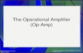 The Operational Amplifier (Op-Amp) · PDF fileThe Operational Amplifier (Op-Amp) ... Operational Amplifers ... amplifier amplifies the difference in the two inputs