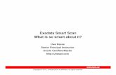 Exadata Smart Scan What is so smart about it? · PDF fileExadata Storage Server Hardware (Sun Fire X4270 M2) •2 Six-Core Intel® Xeon® L5640 Processors •24 GB DRAM (6 x 4GB) •12