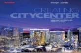 Design Update CREATING CITYCENTER - Gensler · PDF fileredefines Las Vegas. CityCenter Grand Opening CityCenter is for people who want the Las Vegas they’ve never seen before. Jim