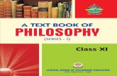 A TEXT BOOK OF PHILOSOPHYcbse.nic.in/publications/PHILOSOPHY CLASS XI - FINAL_2011.pdf · central board of secondary education preet vihar, delhi - 110092 (series - i) philosophy