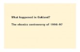 What happened in Oakland? The ebonics ... - English ... mne... · What happened in Oakland? The ebonics controversy of ... discussed the report on December 18, ... written in English.