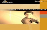Outlook Calendar Invites for Oracle HR - pr - Find Companies · PDF fileOutlook Calendar Invites for Oracle HR Data Sh ... •Use simple PL/SQL and Fast Formula to send calendar invites