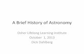 A Brief History of Astronomy - University of California ... · PDF fileAstronomy Also The Basis For Many Early Religions • Tribes and villages with a common set of beliefs were more