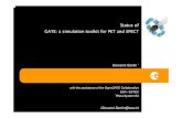 Status of GATE: a simulation toolkit for PET and  · PDF filePET, SPECT: the example of GATE Geant4 Application for Tomographic Emission ... – Complex geometries: customized GPS