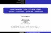 Free Software GSM protocol stacks - · PDF fileFree Software GSM protocol stacks OpenBSC, OsmoSGSN, OpenGGSN, ... Basically only Ericsson, Nokia-Siemens, Alcatel-Lucent and ... Has