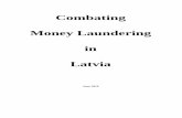 Combating Money Laundering in Latvia - FKTK - Sā · PDF file4 Executive Summary Legislative Basis The Republic of Latvia began to build its anti-money laundering legislation in 1997.