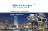 Elevator Brakes - mayr · PDF fileproducts for all elevator drives and possesses the experience to develop customized and economical brakes, also when it comes to customer-specific