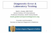 Diagnostic Error & Laboratory Testing - University of Utah - Dx Error and the... · Diagnostic Error & Laboratory Testing . Mark L Graber, ... tests, consults . ... Risk of Dx Error