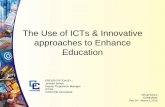 The Use of ICTs & Innovative approaches to Enhance · PDF fileThe Use of ICTs & Innovative approaches to Enhance Education ... e-Government. e-Business and ICT Industry ... Member