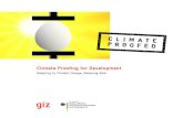 Climate Proofing for Development (GIZ ... - PreventionWebgiz2011... · Climate Proofing for Development Adapting to Climate Change, Reducing Risk Authors Marlene Hahn, metis GmbH,