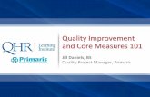 Quality Improvement and Core Measures 101 - Primarisprimaris.org/.../2015/...Quality-Improvement-and-Core-Measures-101.pdf · Quality Improvement and Core Measures 101 Jill Daniels,