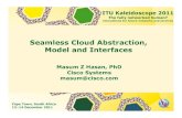Seamless Cloud Abstraction, Model and Interfaces - itu.int · PDF fileSeamless Cloud Abstraction, Model and Interfaces ... Seamless Hybrid Cloud Abstraction, ... IP / MPLS Network