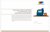 RADIO NETWORK CONTROLLER  · PDF fileRADIO NETWORK CONTROLLER DIMENSIONING The need for high speed, high bandwidth data drives the evolution of wireless networks from