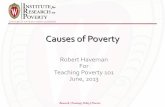 Causes of Poverty - Institute for Research on Poverty · PDF fileCauses of Poverty • Labor market issues • Education • Demographic Characteristics: Age and Family Structure •