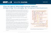 The Project Management Office: Aligning Strategy ... · PDF filefocusing on process improvements related ... said that strategy implementation as a whole receives ... The Project Management