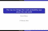 The top ten things that math probability says about the ...aldous/Top_Ten/talk.pdf · The top ten things that math probability says about the real world David Aldous 3 February 2012