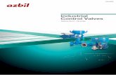 Industrial Control Valves - Azbil · PDF fileFor control valves, count on azbil. In 1936 we made the first domestically manufactured control valve, and for over 80 years since we have