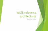 VoLTE reference architectures - Massimiliano · PDF fileon IMS registration, it interrogates the HSS to determine which suitable S-CSCF to route the request for registration for mobile