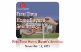 First Time Home Buyer’s Seminar - csun. · PDF file34 Homeownership Works! that’s still true today! Homeownership may be the single most important investment you’ll make in your