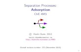Separation Processes: Adsorption - McMaster - Courseslearnche.mcmaster.ca/wiki_4M3/images/3/3b/2013-4M3-Adsorption.pdf · References used (in alphabetical order) IGeankoplis, \Transport