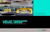 LZR FIT PRESSURE VESSEL · PDF filethe supply of pressure vessels. ... The majority of LZR FIT pressure vessel heads are built in accordance to the latest edition of ASME Pressure