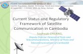 Regulatory Framework on Satellite Communication · PDF fileCurrent Status and Regulatory Framework of Satellite Communication in Cambodia ... Optical Fibers and Wireless Network for