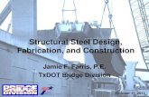 Structural Steel Design, Fabrication, and Construction · PDF fileStructural Steel Design, Fabrication, and Construction Jamie F. Farris, P.E. TxDOT Bridge Division . October 11, 2011
