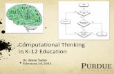 Computational Thinking in K-12 Educationcs4edu.cs.purdue.edu/_media/ct-in-k12_edps235.pdf · Computational Thinking in K-12 Education. ... • Computer Science oThe study of information