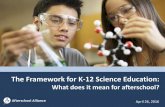 The Framework for K-12 Science Educationafterschoolalliance.org/documents/WebinarSlides_K-12_Science... · Download a free copy of the report, A Framework for K-12 Science Education:
