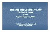 INDIAN EMPLOYMENT LAW LABOUR LAW AND … Contract Law and Labour La… · SOME IMPORTANT LABOUR LAWS APPLICABLE TO WORKMEN In India several labour laws regulate various conditions