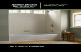 AMERICAST - American Standard · PDF filelonger and emits less sound. Americast ... • Adds greater stiffness and durability • Allows tub to be easily slid into place or bedded