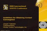 2008 International ANSYS · PDF file© 2008 ANSYS, Inc. All rights reserved. 1 ANSYS, Inc. Proprietary 2008 International ANSYS Conference Guidelines for Obtaining Contact Convergence