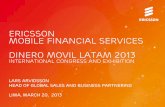 Ericsson MOBILE FINANCIAL SERVICES dinero movil · PDF fileEricsson MOBILE FINANCIAL SERVICES dinero movil latam 2013 ... Head of Global Sales and Business ... Do not add objects or