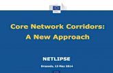 Core Network Corridors: A New Approach - NETLIPSEnetlipse.eu/media/80203/...core-network-corridors-a-new-approach.pdf · Transport Core Network Corridors: The new instrument for TEN-T