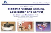 Robotic Vision: Sensing, Localization and Controlranger.uta.edu/~gianluca/teaching/CSE4392-5369_F12/1_CSE4392-5369... · Robotic Vision: Sensing, Localization and Control ... (Scuola
