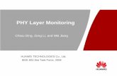 Phy Layer Monitoring - IEEE  · PDF fileHUAWEI TECHNOLOGIES Co., Ltd. IEEE 802.3ba Task Force, 2008 PHY Layer Monitoring Chiwu Ding, Zeng Li, and WB Jiang
