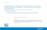 Upgrade to Oracle Database 12c with Oracle Multitenant ... · PDF fileEfficient storage management with EMC ... This white paper describes an Oracle 12c migration from ... Upgrade