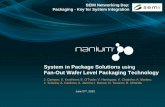 System in Package Solutions using Fan-Out Wafer Level ... Solutions using FO... · System in Package Solutions using Fan-Out Wafer Level Packaging Technology J. Campos; S. Kroehnert;
