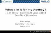 What’s in it for my Agency? - Oracle Federal Applications · PDF fileWhat’s in it for my Agency? R12 Federal Features and Value-Added Benefits of Upgrading. Larry Baugh, CPA –Capital