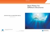 Steel Plates for Offshore Structures - · PDF fileSteel Plates for Offshore Structures Jack up rig Europe ... CR Taiwan GL Germany KR Korea ... Yield Strength API2W EN10225 NORSOK