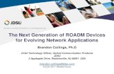 The Next Generation of ROADM Devices for Evolving …The Next Generation of ROADM Devices for Evolving Network Applications Brandon Collings, Ph.D Chief Technology Officer, Optical