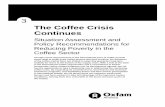The Coffee Crisis Continues - Oxfam America · PDF fileproblems through widespread layoffs and cost cutting by plantation owners. Coffee buyers and national governments must take strong