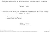 AOSC 652 Week 5, Day 3 - atmos.umd. · PDF fileWeek 5, Day 3 30 Sep 2016 Analysis Methods in Atmospheric and Oceanic Science AOSC 652 • Review prior assignment