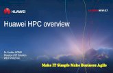 Huawei HPC overview - aryan.es · PDF fileHuawei HPC overview Dr. Kunbin HONG Director of IT Solution WEU Enterprise. 2 Huawei at a Glance 3 228 ... OSN2500 RTN910 RTN950 RTN980 OTN